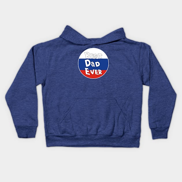 Best Dad Ever Russia Flag Kids Hoodie by DiegoCarvalho